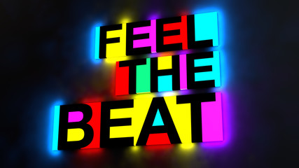 3d illustration of the colorful and glowing lettering of the words fell the beat