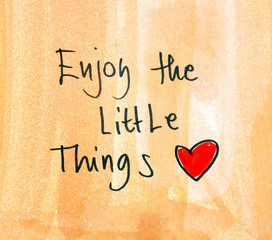 inspirational message enjoy the little things 