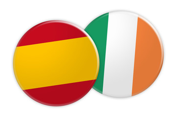 Fototapeta premium News Concept: Spain Flag Button On Ireland Flag Button, 3d illustration on white background
