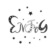 Obraz premium Enjoy - hand drawn positive motivation phrase in boho style with stars and doodle ornament. Cute cartoon lettering.