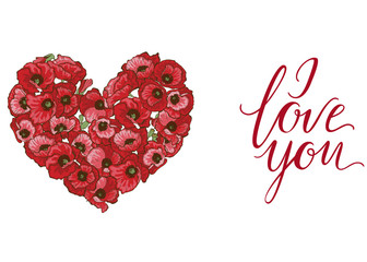 Heart of red poppy and lettering I LOVE YOU. Vector illustration.