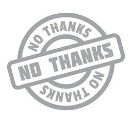 No Thanks rubber stamp. Grunge design with dust scratches. Effects can be easily removed for a clean, crisp look. Color is easily changed.