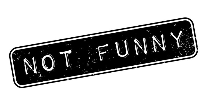 Not Funny rubber stamp. Grunge design with dust scratches. Effects can be easily removed for a clean, crisp look. Color is easily changed.