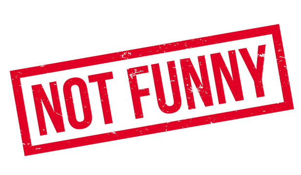 Not Funny rubber stamp. Grunge design with dust scratches. Effects can be easily removed for a clean, crisp look. Color is easily changed.