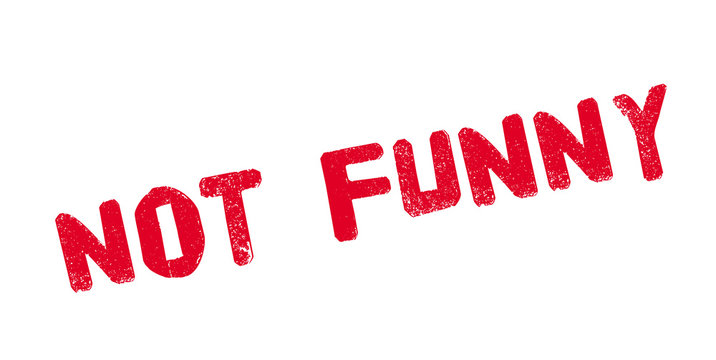 Not Funny rubber stamp. Grunge design with dust scratches. Effects can be easily removed for a clean, crisp look. Color is easily changed.