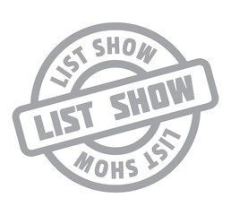 List Show rubber stamp. Grunge design with dust scratches. Effects can be easily removed for a clean, crisp look. Color is easily changed.