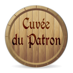 vin - tonneau - tradition - cuvée - qualité - cuvée du patron - étiquette - vigne - cave à vin