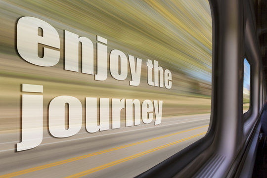 enjoy the journey inspirational phrase