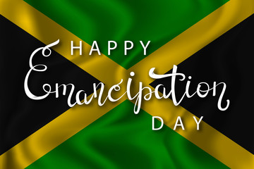 Vector isolated handwritten lettering for 1th August Emancipation Day in Jamaica on the realistic flag background. Vector calligraphy poster for greeting card and covering.