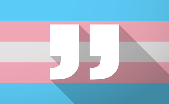 Long shadow  trans gender flag with  quotes