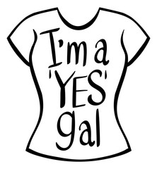 Word expression for I am a yes gal