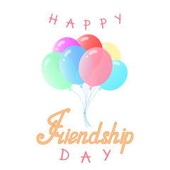 Balloons. Hand lettering Happy friendship day