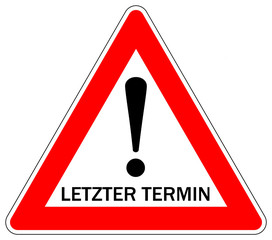 Letzter Termin! / Warndreieck