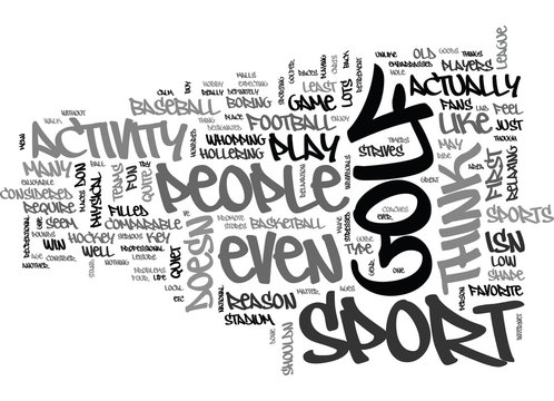 IS GOLF A SPORT Text Background Word Cloud Concept