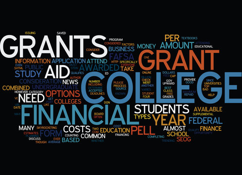 FINANCIAL AID FOR COLLEGE STUDENTS GRANTS Text Background Word Cloud Concept