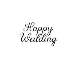 Happy wedding handwritten text. Calligraphy inscription for greeting cards, wedding invitations. Vector brush calligraphy. Wedding phrase. Hand lettering. Isolated on white background.