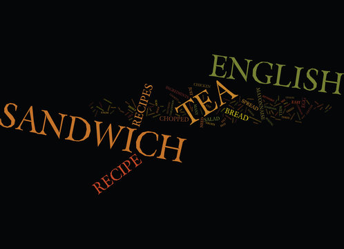ENGLISH TEA SANDWICH RECIPE Text Background Word Cloud Concept