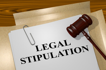 Legal Stipulation concept - obrazy, fototapety, plakaty