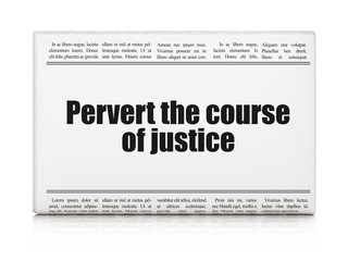 Law concept: newspaper headline Pervert the course Of Justice