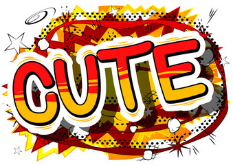 Cute - Comic book style phrase on abstract background.