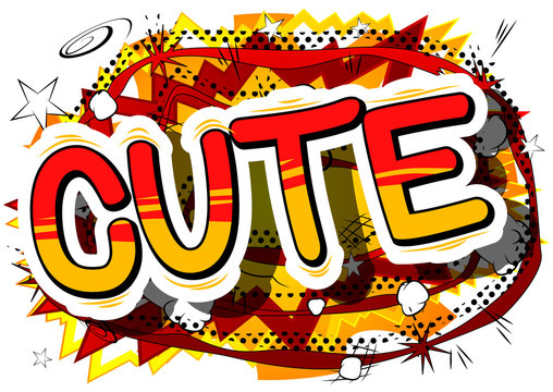 Cute - Comic book style phrase on abstract background. © noravector