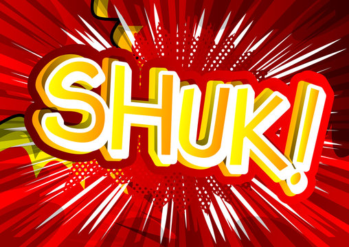Shuk! - Vector illustrated comic book style expression.
