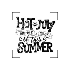 Fototapeta premium Hot july summer banner. Typography poster with sun and lettering. Sunny design for beach party, summer lettering about july, social media content, lettering for prints, cards