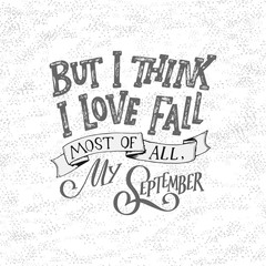 Fall handwrittenlettering quote and autumn motives. Lettering composition. Vector element for your design - print, poster, banner, card, t shirt and more