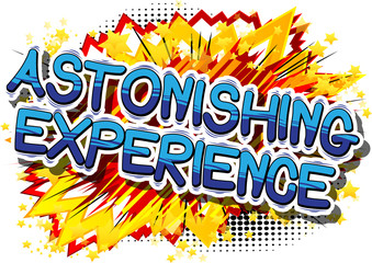 Astonishing Experience - Comic book style phrase on abstract background.