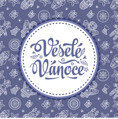 Vesele Vanoce. Christmas message. Lettering composition with phrase on Czech 
