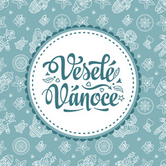 Vesele Vanoce. Christmas message. Lettering composition with phrase on Czech 