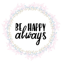 Be happy calligraphy handwritten on a background. Hand written typography poster.