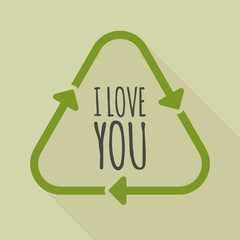 Long shadow recycle sign with    the text I LOVE YOU