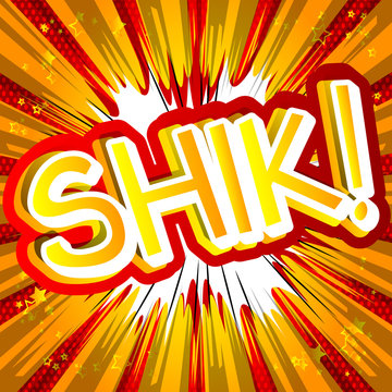 Shik! - Vector illustrated comic book style expression.