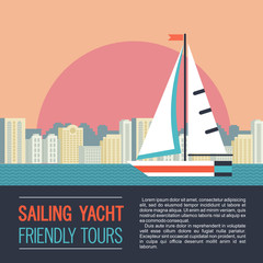 Boat trips. Vector illustration with place for text. Sailing yacht on the background of the urban landscape.