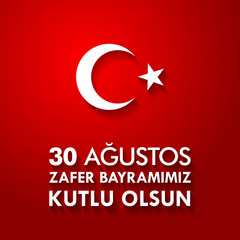 30 Agustos Zafer Bayrami. Translation: August 30 celebration of victory and the National Day in Turkey