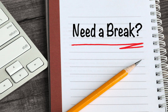 concept of need a break