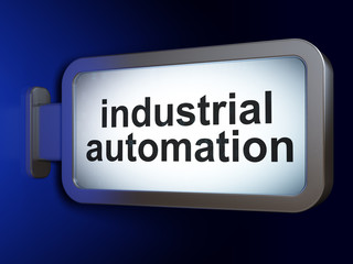 Industry concept: Industrial Automation on billboard background