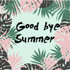 Palm tree leaves tropical background. Good bye summer