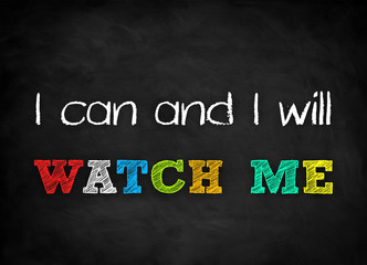 I can and I will - watch me