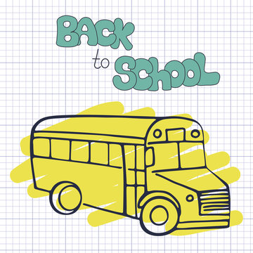 Back to school poster.Hand draw yellow school bus and text.Vector illustration