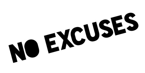 No Excuses rubber stamp. Grunge design with dust scratches. Effects can be easily removed for a clean, crisp look. Color is easily changed.