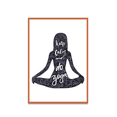 Keep calm and do yoga quote in girl shape. Girl in lotus pose. Vector calligraphy image. Hand drawn lettering poster, vintage typography card. Yoga poster for decor