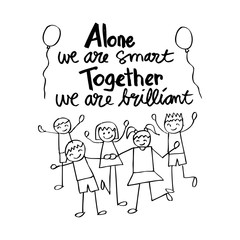 Steven Anderson quote: Alone we are smart. Together we are.brilliant.