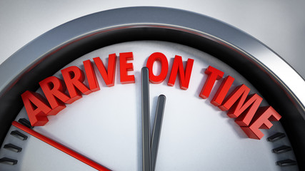 Clock with arrive on time text. 3D illustration