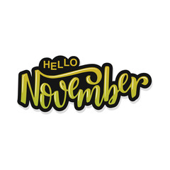 Hello November. Inspirational quote. Typography for calendar or poster, invitation, greeting card or t-shirt. Vector lettering, calligraphy design.