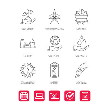 Save nature, planet and water icons. Minerals, lightning and solar energy linear signs. Battery, factory and electricity station icons. Report document, Graph chart and Calendar signs. Vector