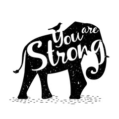 Silhouette of elephant with  inscription " You are strong"