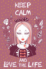 Calm girl with flowers and "keep calm and love the life" inscription. Vector illustration.