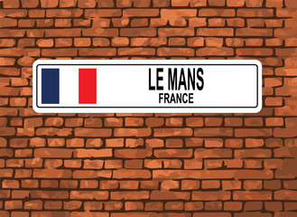 Fototapeta na wymiar Le Mans, Farance Street Sign